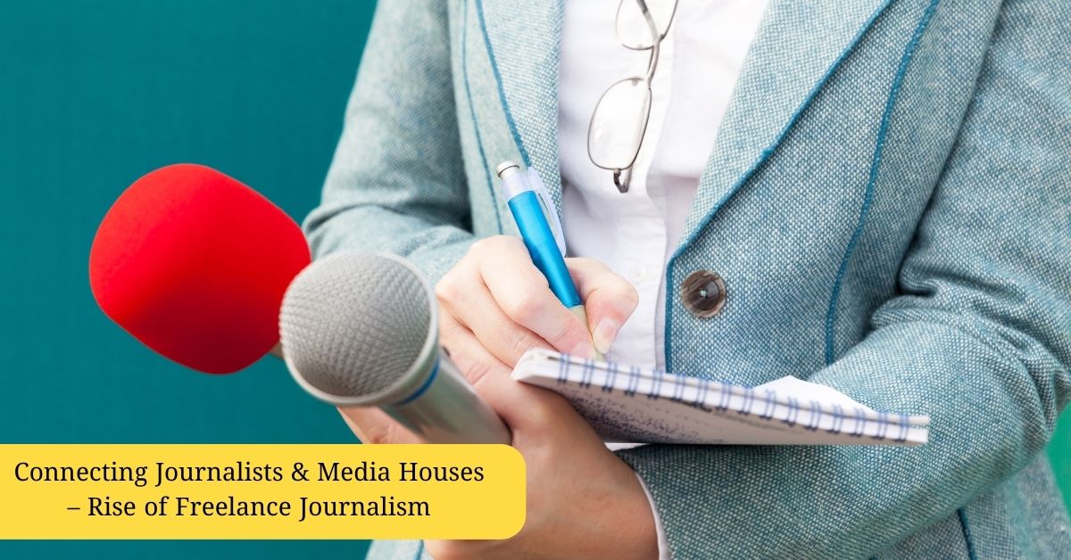 Connecting Journalists & Media Houses – Rise of Freelance Journalism